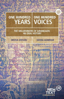 Meena Menon - One Hundred Years, One Hundred Voices-The Millworkers of Girangaon: An Oral History