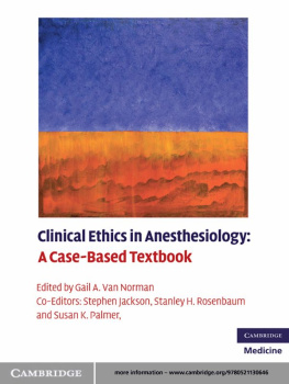 Gail A. Van Norman MD - Clinical Ethics in Anesthesiology: A Case-Based Textbook