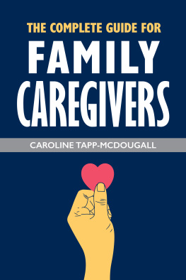 Caroline Tapp-McDougall - The Complete Guide for Family Caregivers