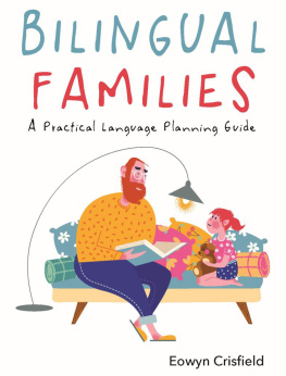 Eowyn Crisfield - Bilingual Families: A Practical Language Planning Guide