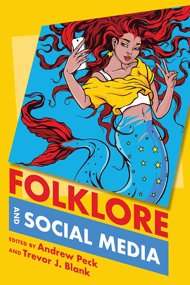 Folklore and Social Media Edited by Andrew Peck and Trevor J Blank U TAH S - photo 1