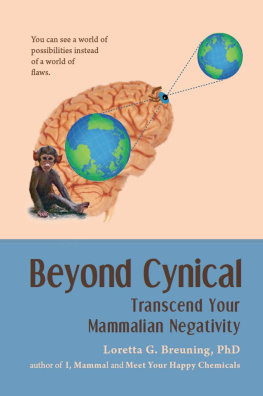 Loretta Graziano Breuning - Beyond Cynical: Transcend Your Mammalian Negativity