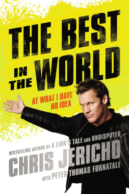 Chris Jericho - The Best in the World: At What I Have no Idea