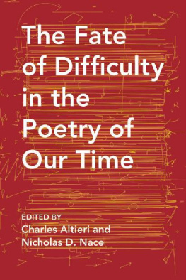 Nicholas Nace - The Fate of Difficulty in the Poetry of Our Time