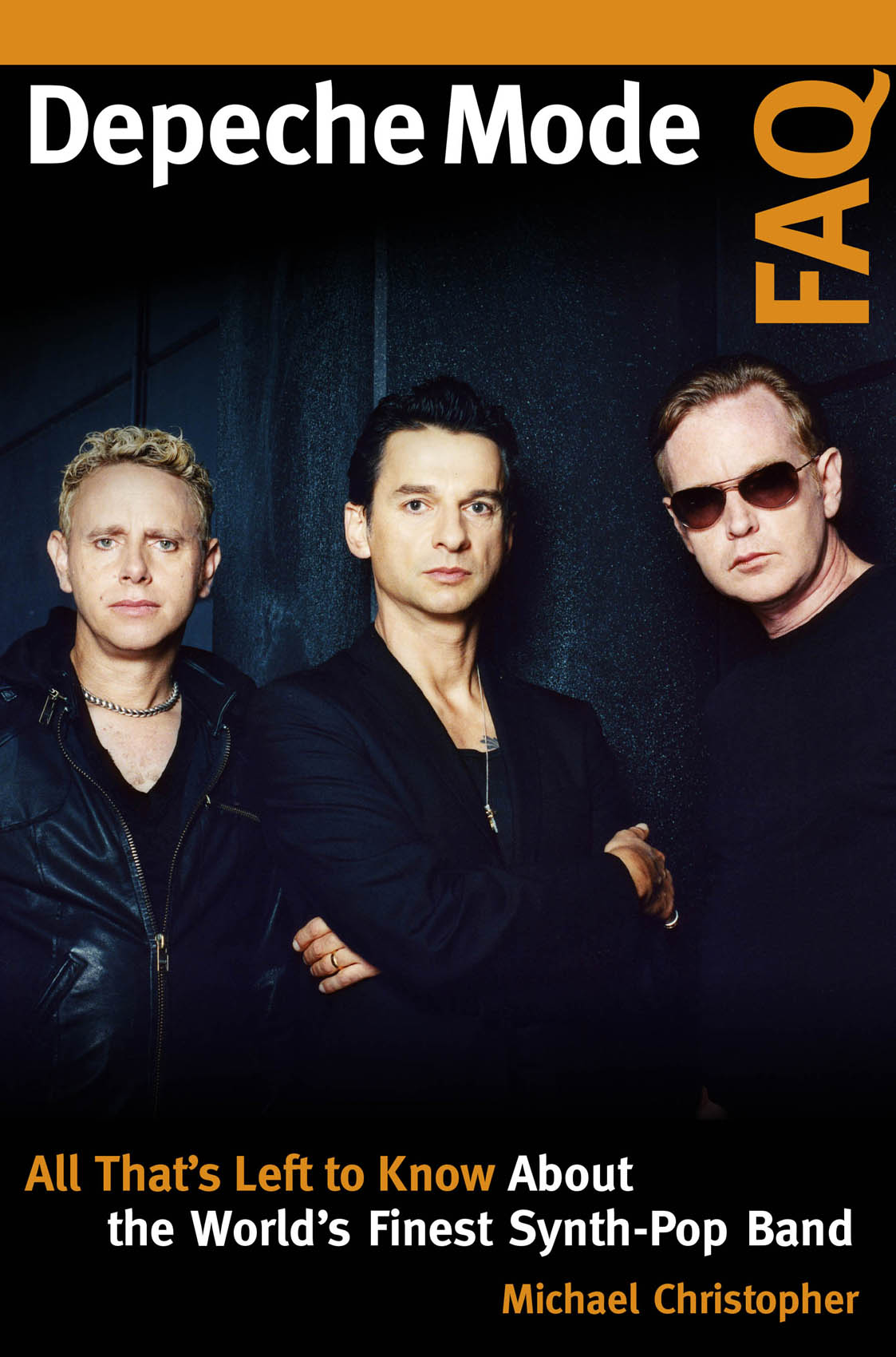 Depeche Mode FAQ Backbeat Books An imprint of The Rowman Littlefield - photo 1