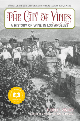 Thomas Pinney The City of Vines; A History of Wine in Los Angeles