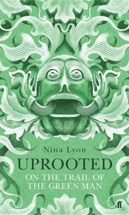 Nina Lyon - Uprooted: On the Trail of the Green Man