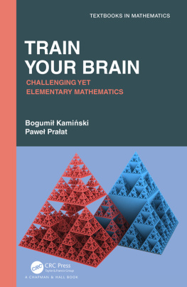 Bogumił Kamiński - Train Your Brain: Challenging Yet Elementary Mathematics