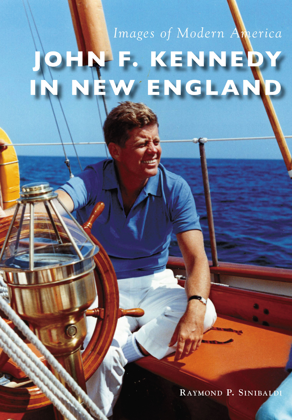 Images of Modern America JOHN F KENNEDY IN NEW ENGLAND Hyannis Port - photo 1