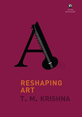 T. M. Krishna Reshaping Art