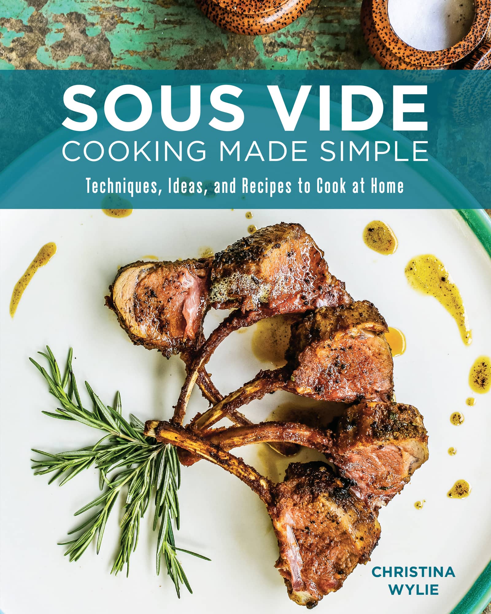 SOUS VIDE COOKING MADE SIMPLE Techniques Ideas and Recipes to Cook at - photo 1