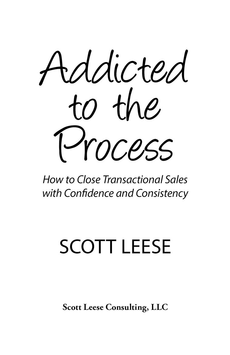 Addicted to the Process Scott Leese Scott Leese Consulting LLC Published by - photo 1