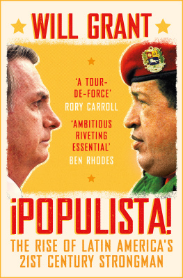 Will Grant Populista: The Rise of Latin Americas 21st Century Strongman