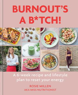 Rosie Millen - Burnouts a B*tch: A 6-week recipe and lifestyle plan to reset your energy