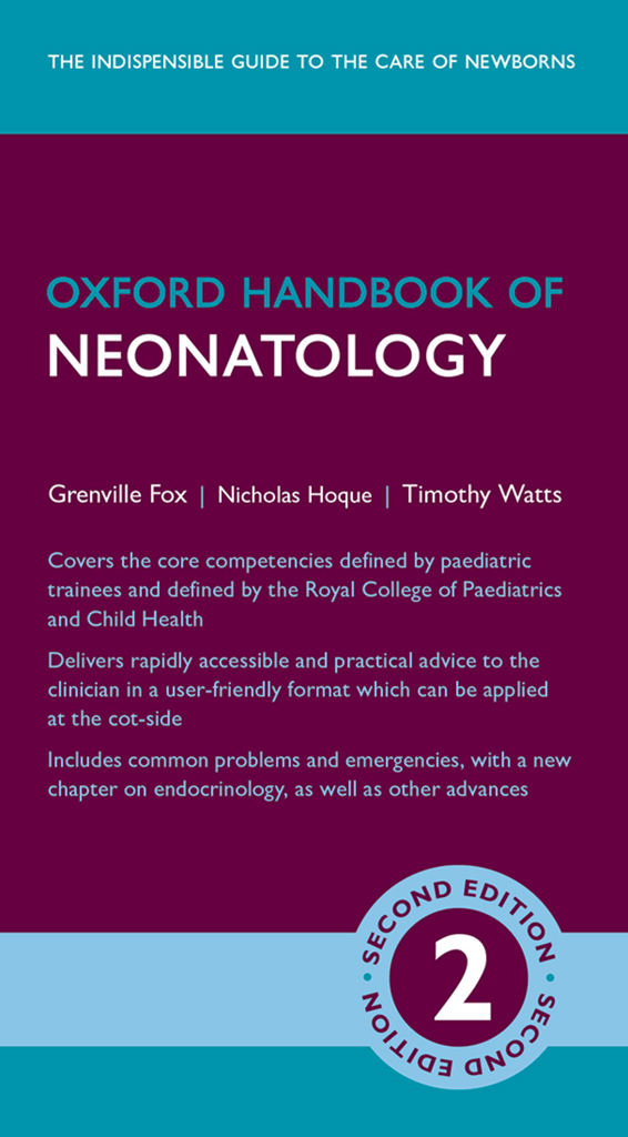 OXFORD MEDICAL PUBLICATIONS Oxford Handbook of Neonatology Published and - photo 1