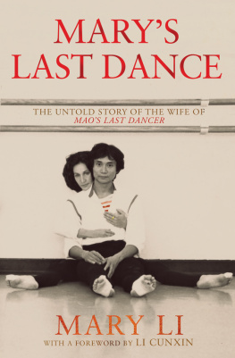 Mary Li - Marys Last Dance: The Untold Story of the Wife of Maos Last Dancer