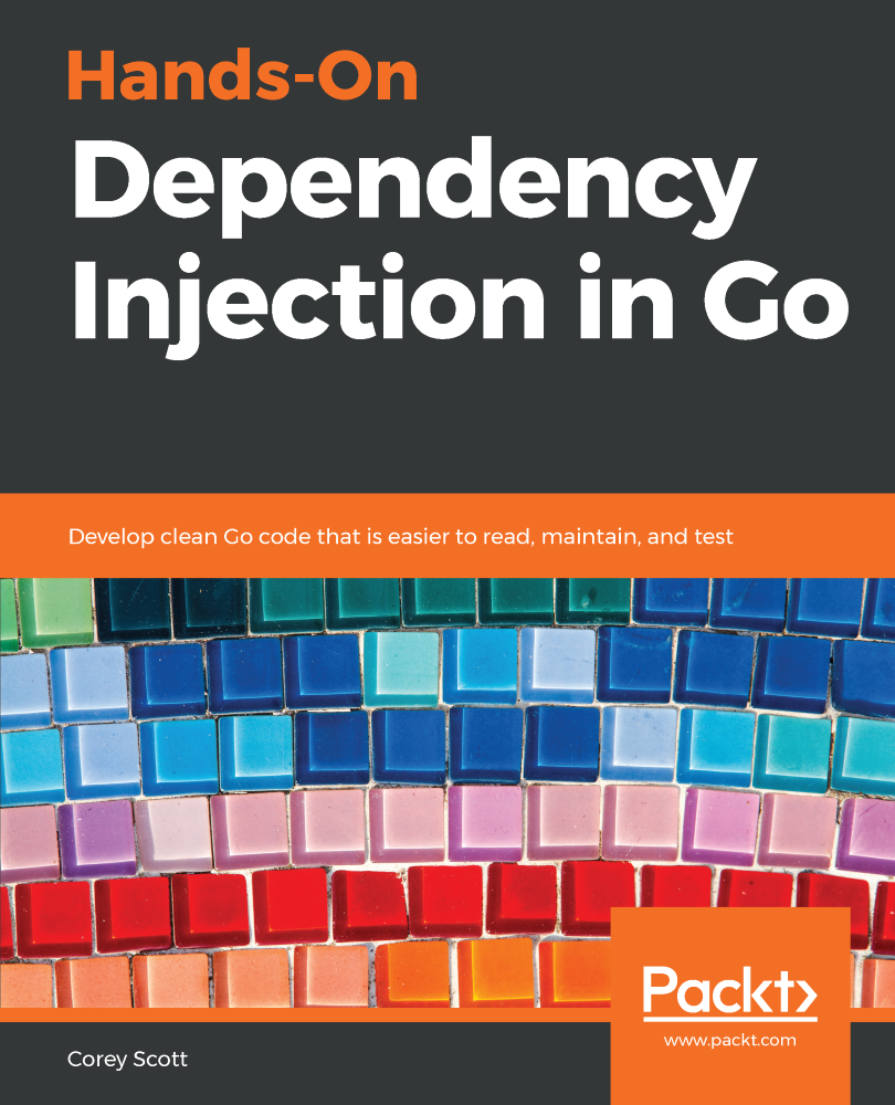 Hands-On Dependency Injection in Go Develop clean Go code that is easier - photo 1