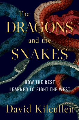 David Kilcullen - The Dragons and the Snakes: How the West Learned to Fight the Rest