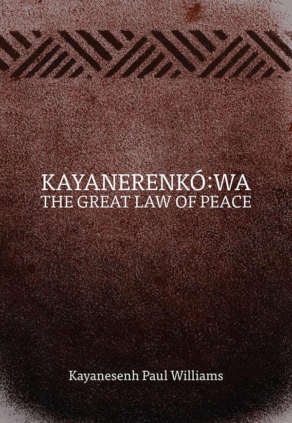 KAYANERENKWA THE GREAT LAW OF PEACE KAYANERENKWA THE GREAT LAW OF PEACE - photo 1