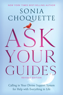 Sonia Choquette - Ask Your Guides; Calling in Your Divine Support System for Help with Everthing in Life