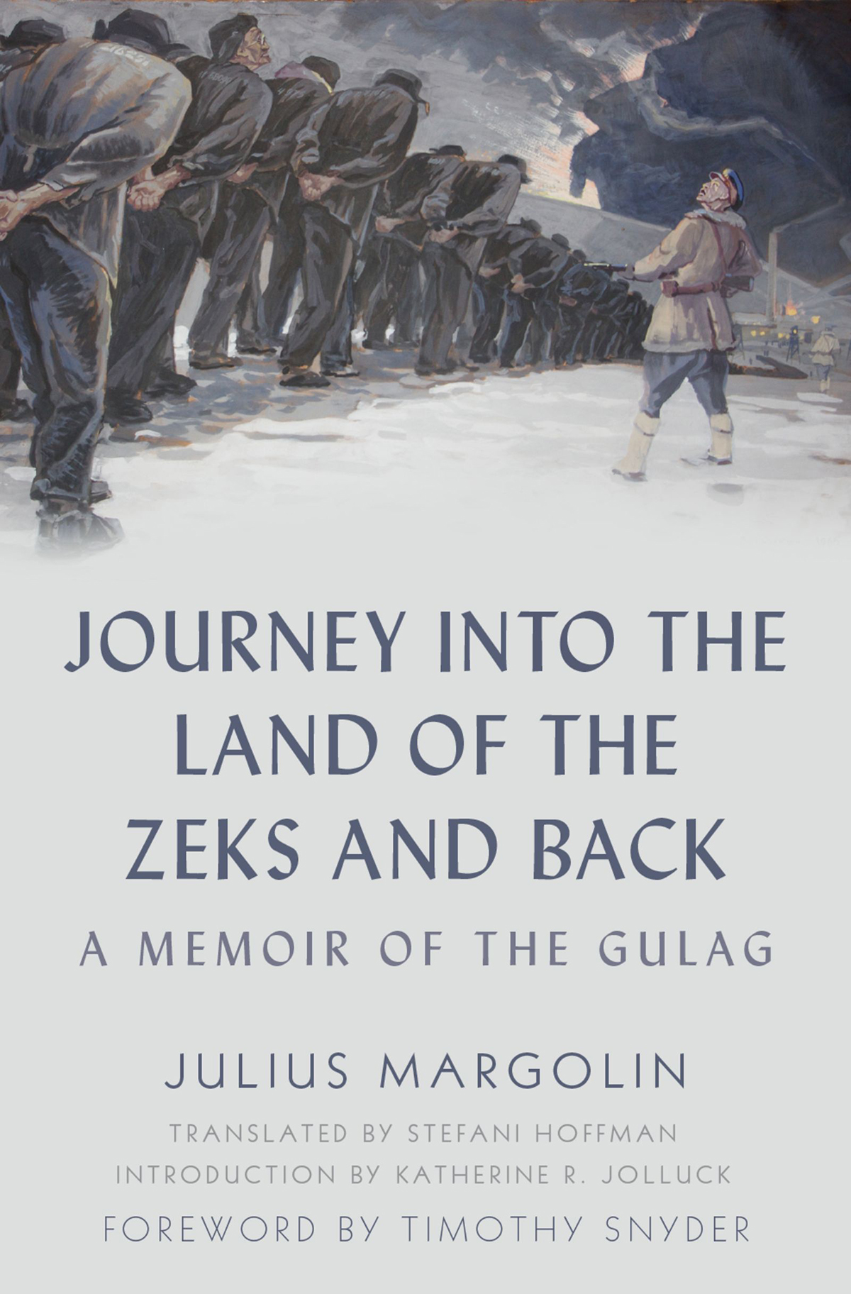 Journey into the Land of the Zeks and Back Julius Margolin Courtesy of Beit - photo 1