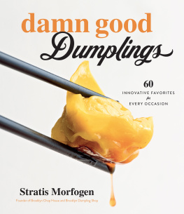 Stratis Morfogen - Damn Good Dumplings: 60 Innovative Favorites for Every Occasion