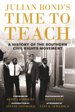 Julian Bond - Julian Bonds Time to Teach: A History of the Southern Civil Rights Movement