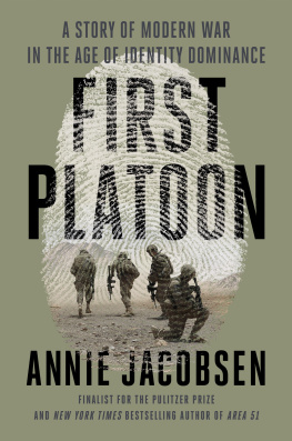 Annie Jacobsen First Platoon: A Story of Modern War in the Age of Identity Dominance