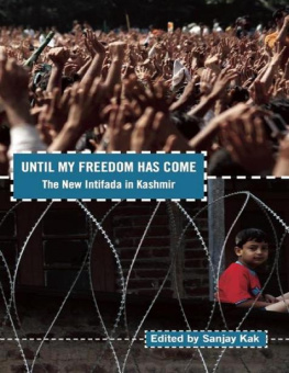 ed. Sanjay Kak - Until My Freedom Has Come: The New Intifada in Kashmir