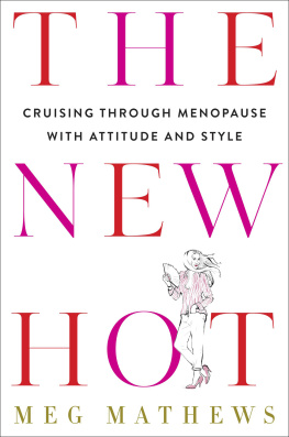 Meg Mathews - The New Hot: Cruising Through Menopause with Attitude and Style