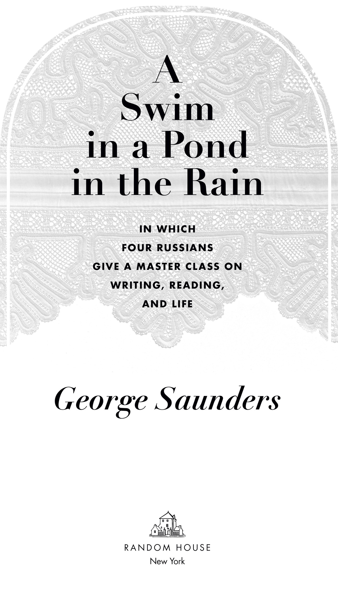 Copyright 2021 by George Saunders All rights reserved Published in the United - photo 2