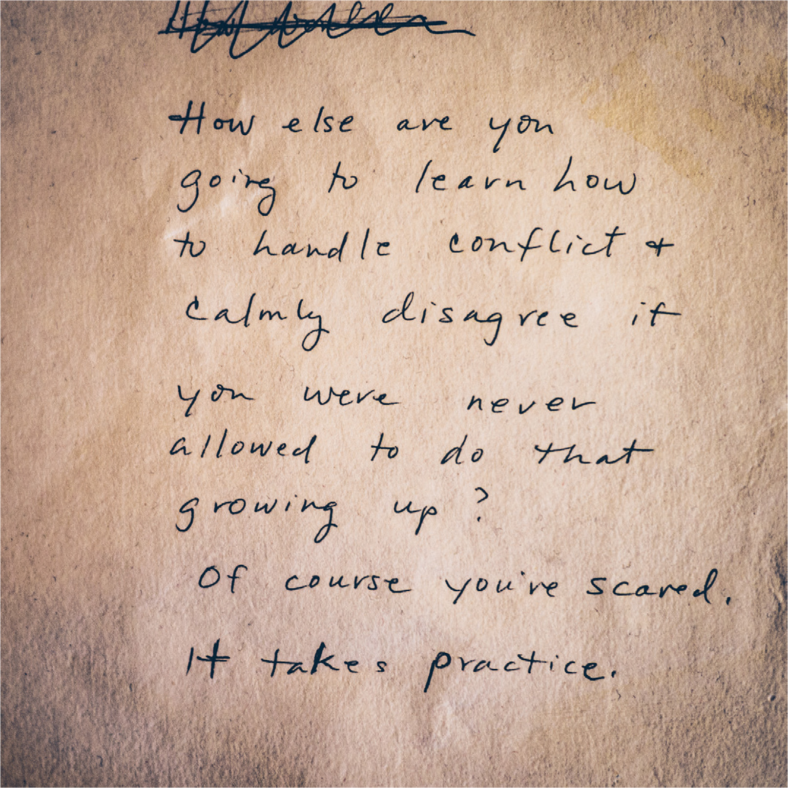 How else are you going to learn how to handle conflict calmly disagree if you - photo 13