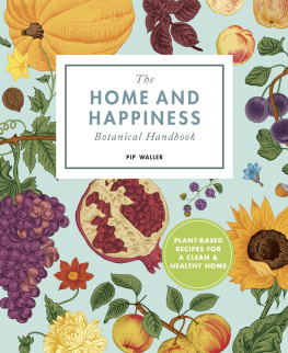 Pip Waller - The Home and Happiness: Botanical Handbook