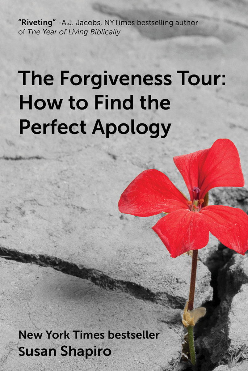 PRAISE FOR THE FORGIVENESS TOUR Susan Shapiro mixes memoir religion - photo 1