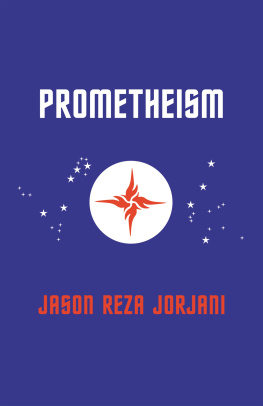 Jason Reza Jorjani - Prometheism