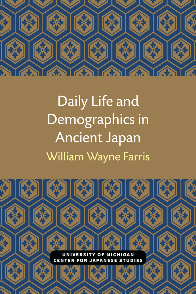 Daily Life and Demographics in Ancient Japan Michigan Monograph Series in - photo 1