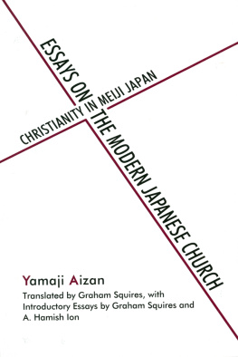 Yamaji Aizan - Essays on the Modern Japanese Church: Christianity in Meiji Japan