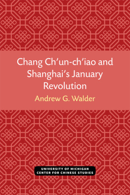 Andrew G. Walder Chang Chun-Chiao and Shanghais January Revolution