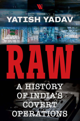 Yatish Yadav - RAW: A History of Indias Covert Operations