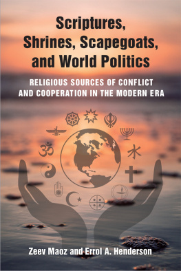 Zeev Maoz Scriptures, Shrines, Scapegoats, and World Politics