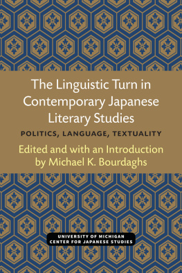 Michael K. Bourdaghs The Linguistic Turn in Contemporary Japanese Literary Studies: Politics, Language, Textuality