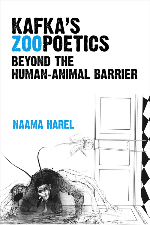 Kafkas Zoopoetics Kafkas Zoopoetics Beyond the Human-Animal Barrier Naama Harel - photo 1