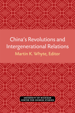 Martin King Whyte China’s Revolutions and Intergenerational Relations