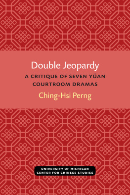 Ching-Hsi Perng - Double Jeopardy A Critique of Seven Yüan Courtroom Dramas