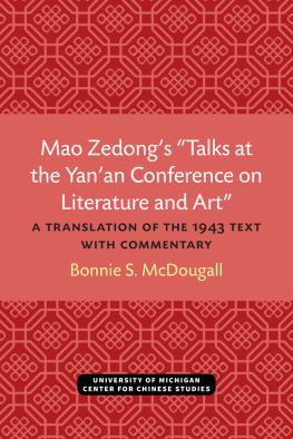 Bonnie S. McDougall Mao Zedong’s “Talks at the Yan’an Conference on Literature and Art”: A Translation of the 1943 Text with Commentary