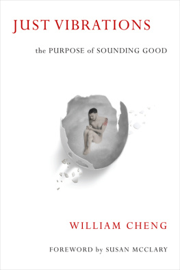 William Cheng Just Vibrations: The Purpose of Sounding Good