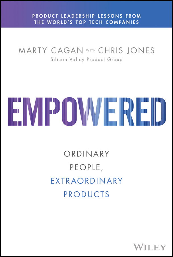 Table of Contents Guide Pages Praise for EMPOWERED I recommend INSPIRED to - photo 1