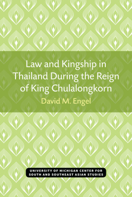 David M. Engel Law and Kingship in Thailand During the Reign of King Chulalongkorn