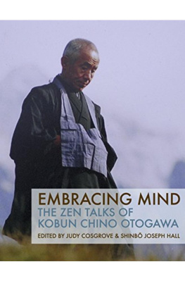 Kobun Chino Otogawa - Embracing Mind: The Zen Talks of Kobun Chino Otogawa