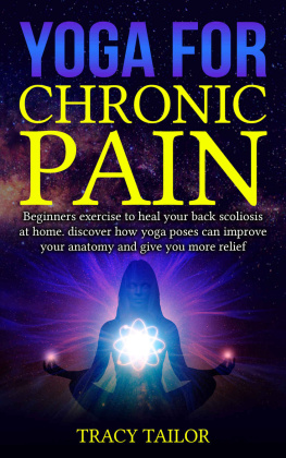 tracy tailor - yoga for chronic pain: beginners exercise to heal your back scoliosis at home. discover how yoga poses can improve your anatomy and give you more relief.